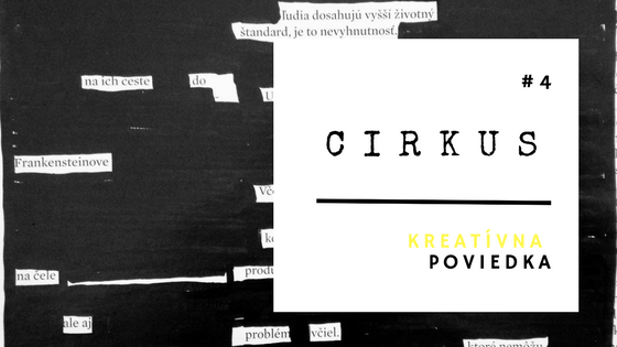 Kreatívna poviedka #4 Cirkus
